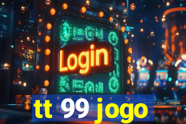 tt 99 jogo